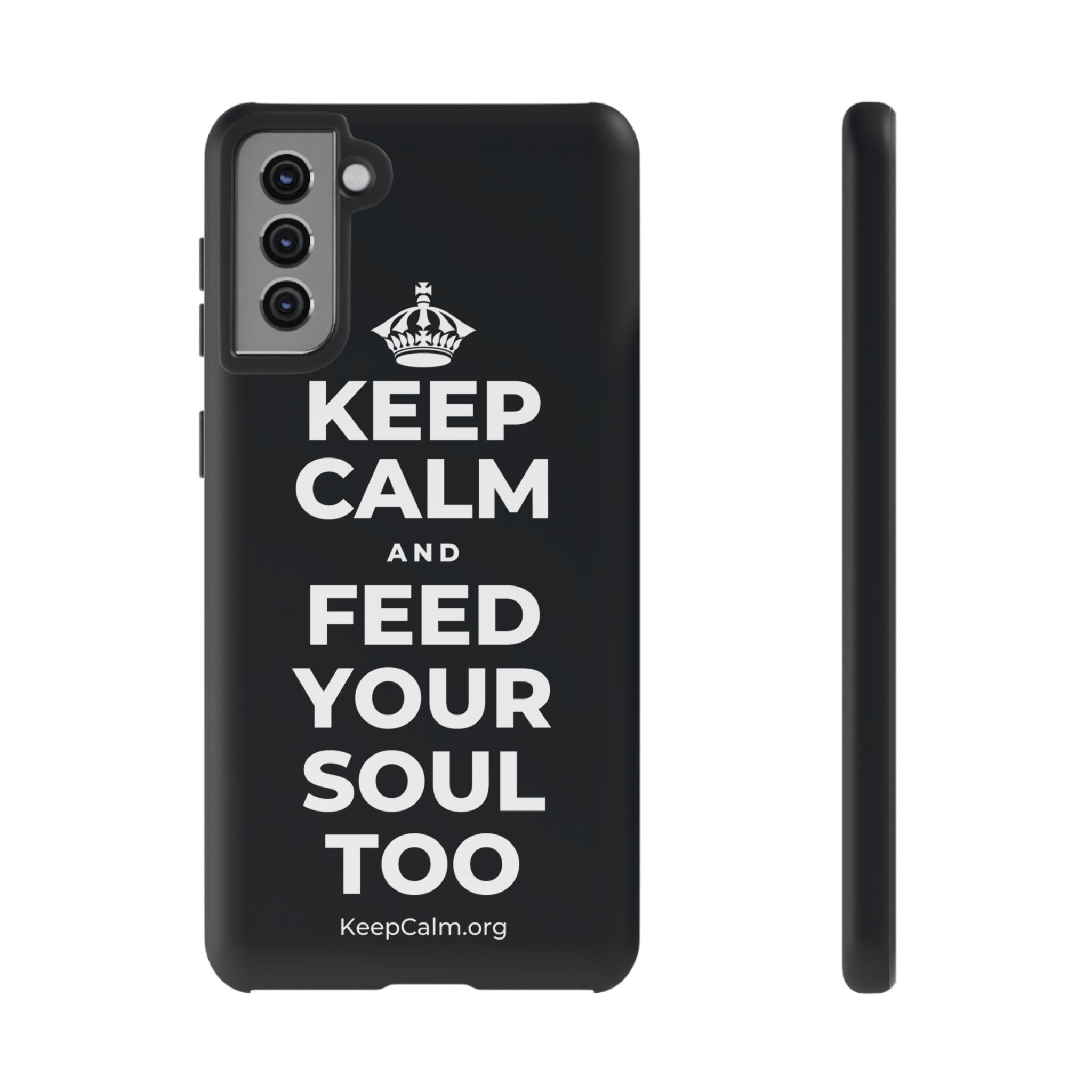 KEEP CALM AND FEED YOUR SOUL TOO Phone Case (Dark)