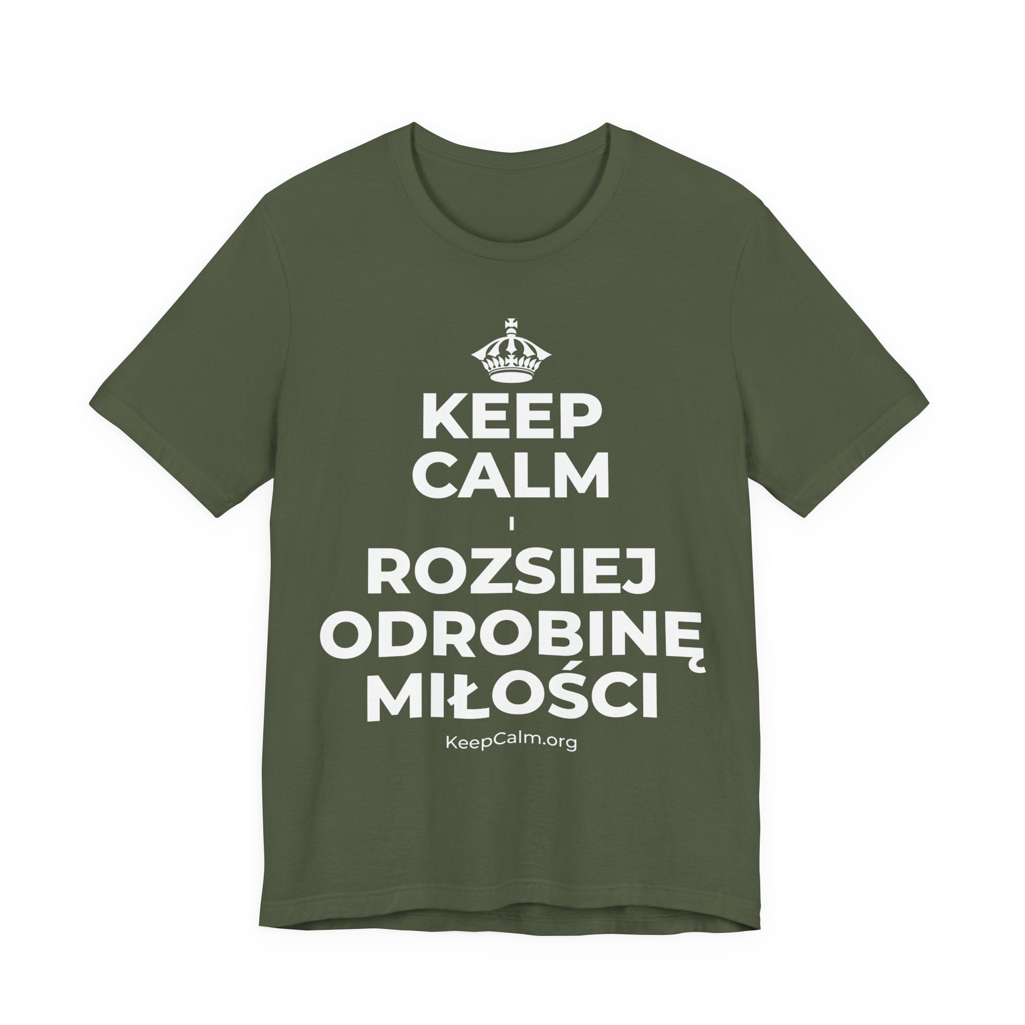 KEEP CALM I ROZSIEJ ODROBINĘ MIŁOŚCI T-Shirt (Military Green–Autumn)