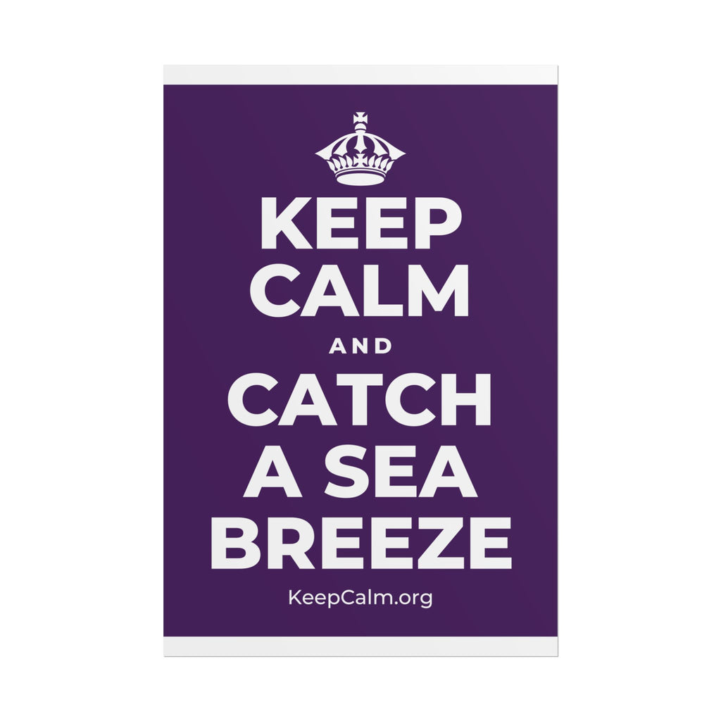 KEEP CALM AND CATCH A SEA BREEZE Poster