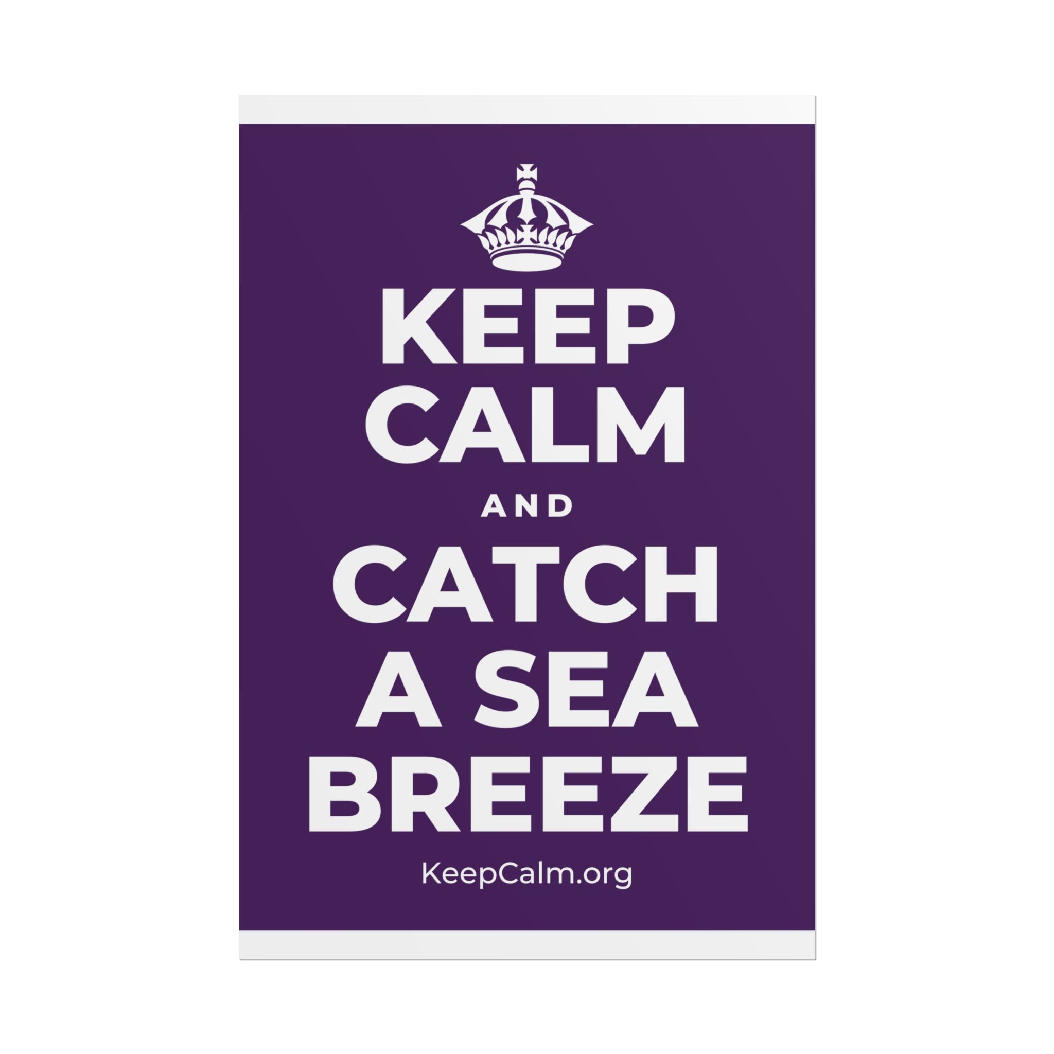 KEEP CALM AND CATCH A SEA BREEZE Poster