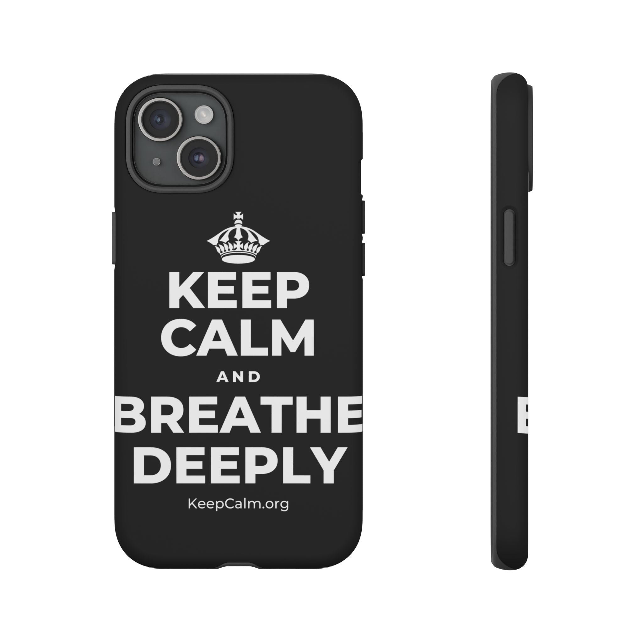 KEEP CALM AND BREATHE DEEPLY Phone Case
