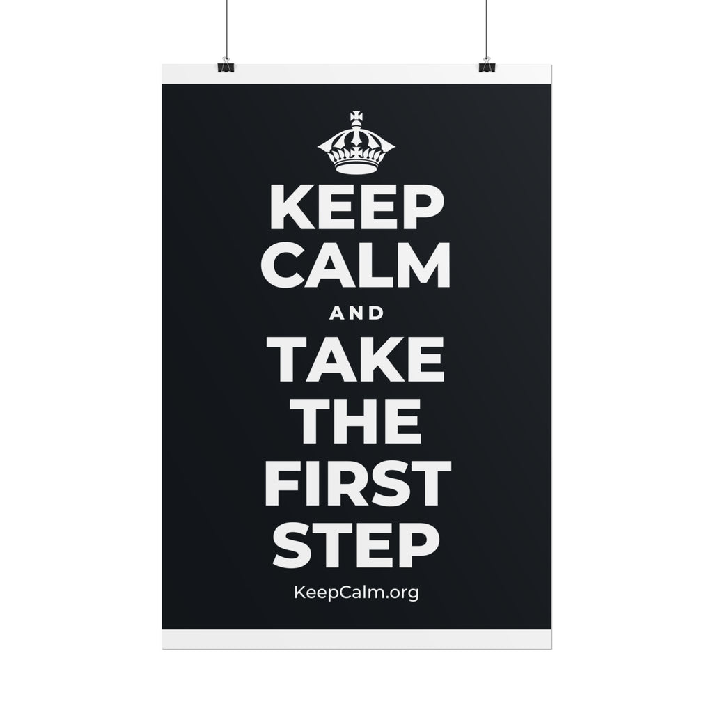 KEEP CALM AND TAKE THE FIRST STEP Poster (Dark)