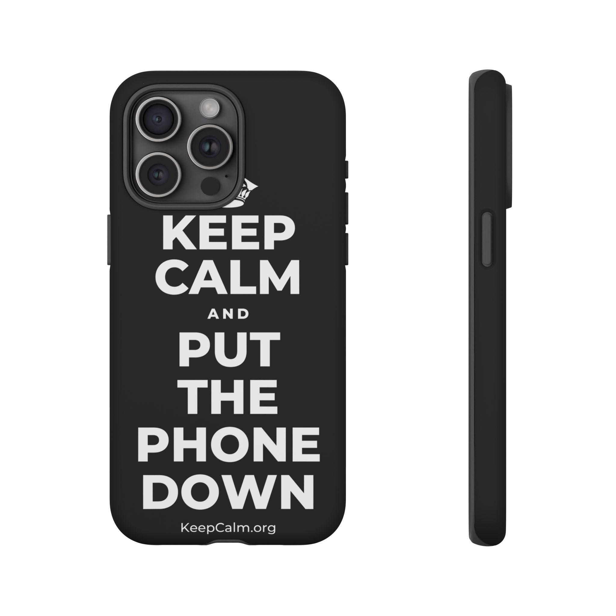 KEEP CALM AND PUT THE PHONE DOWN Phone Case