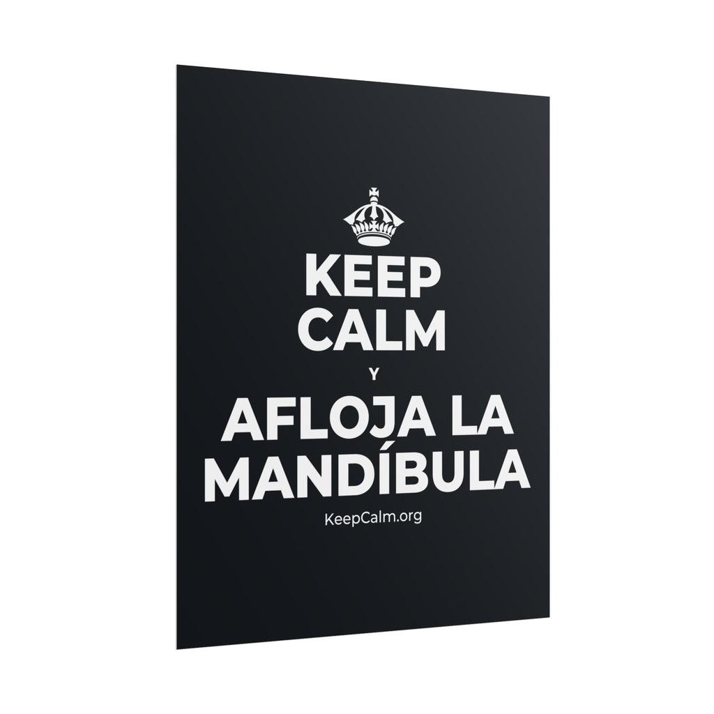 KEEP CALM Y AFLOJA LA MANDÍBULA Poster (Dark)