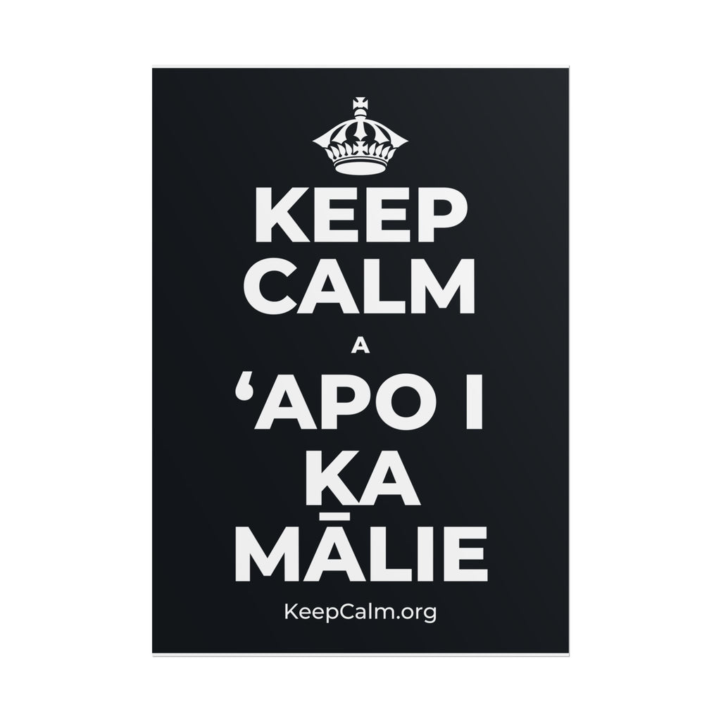 KEEP CALM A ʻAPO I KA MĀLIE Poster (Dark)