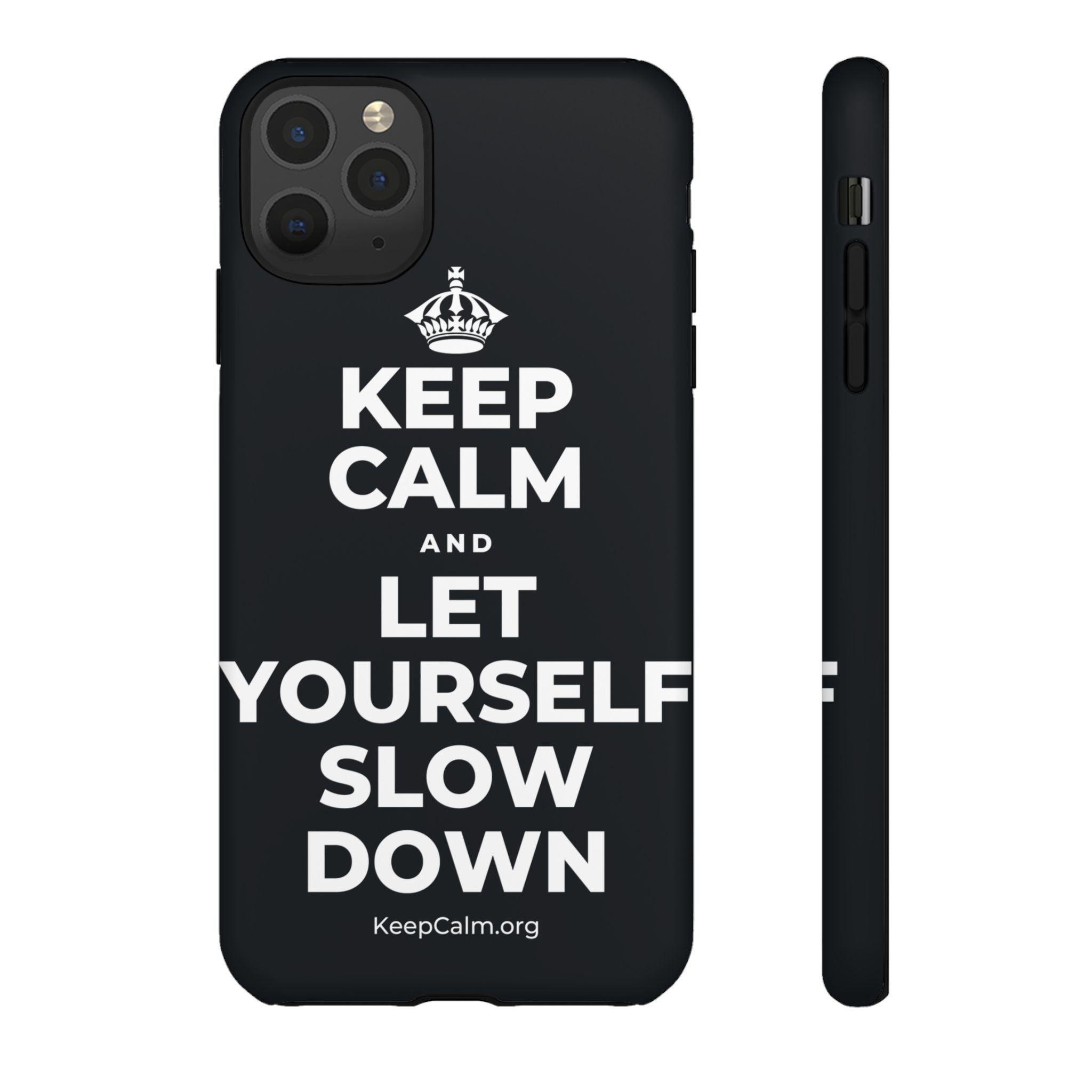 KEEP CALM AND LET YOURSELF SLOW DOWN Phone Case (Dark)
