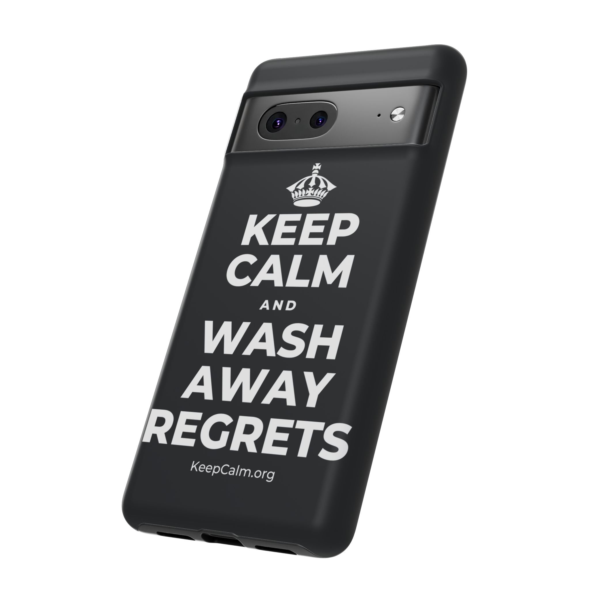 KEEP CALM AND WASH AWAY REGRETS Phone Case (Dark)