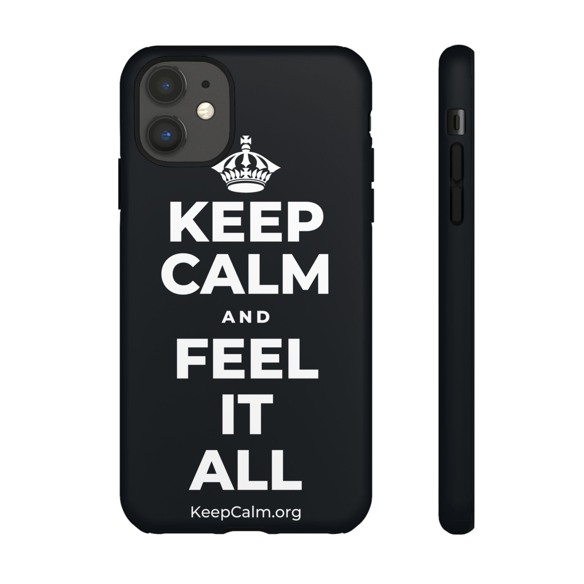 KEEP CALM AND FEEL IT ALL Phone Case (Dark)