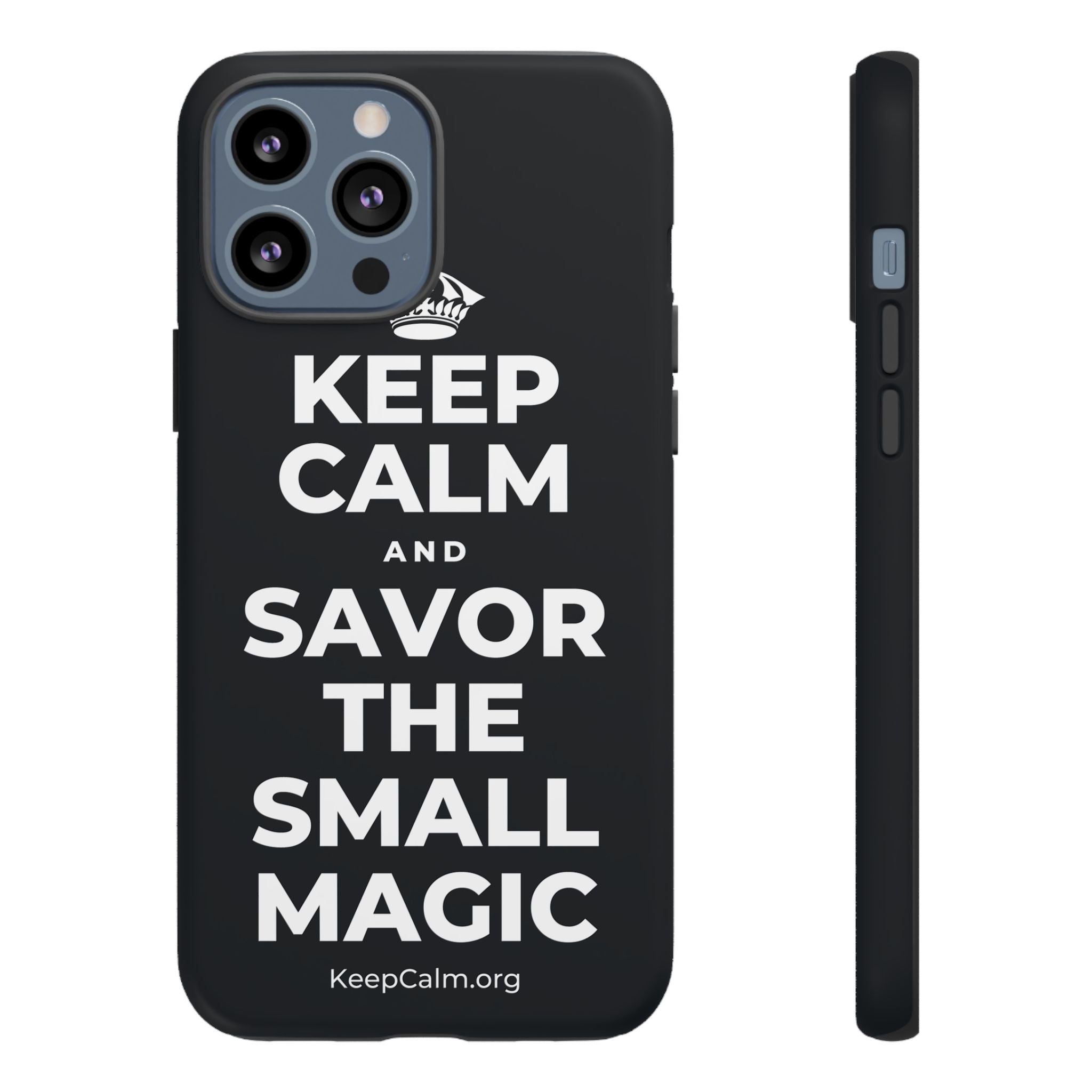 KEEP CALM AND SAVOR THE SMALL MAGIC Phone Case (Dark)