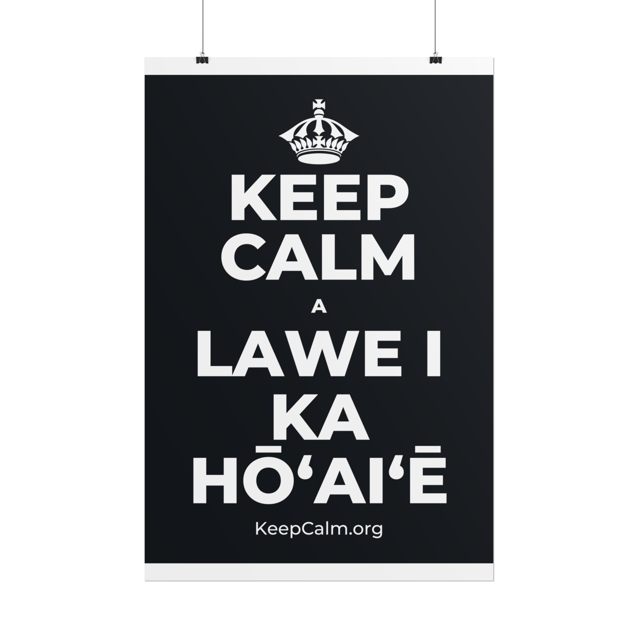 KEEP CALM A LAWE I KA HŌʻAIʻĒ Poster (Dark)