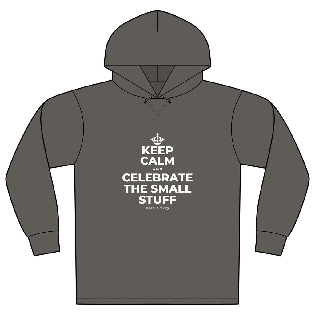 KEEP CALM AND CELEBRATE THE SMALL STUFF Organic Hoodie Tee