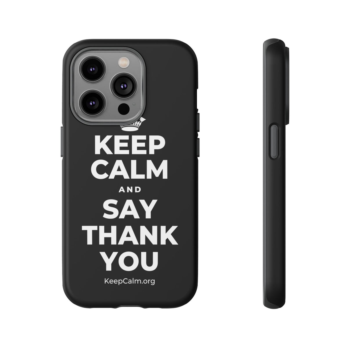 KEEP CALM AND SAY THANK YOU Phone Case