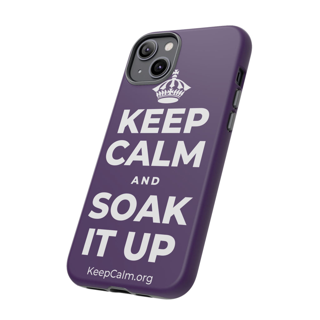 KEEP CALM AND SOAK IT UP Phone Case