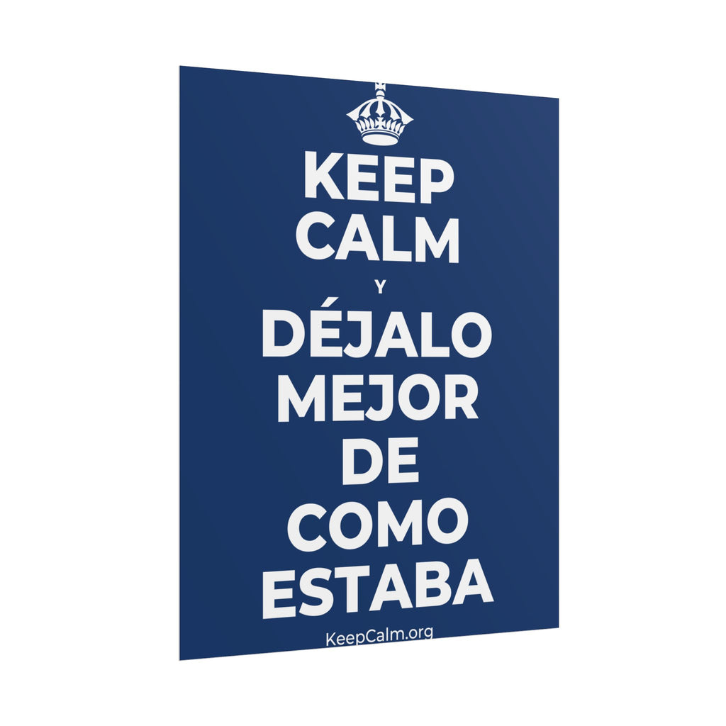 KEEP CALM Y DÉJALO MEJOR DE COMO ESTABA Poster