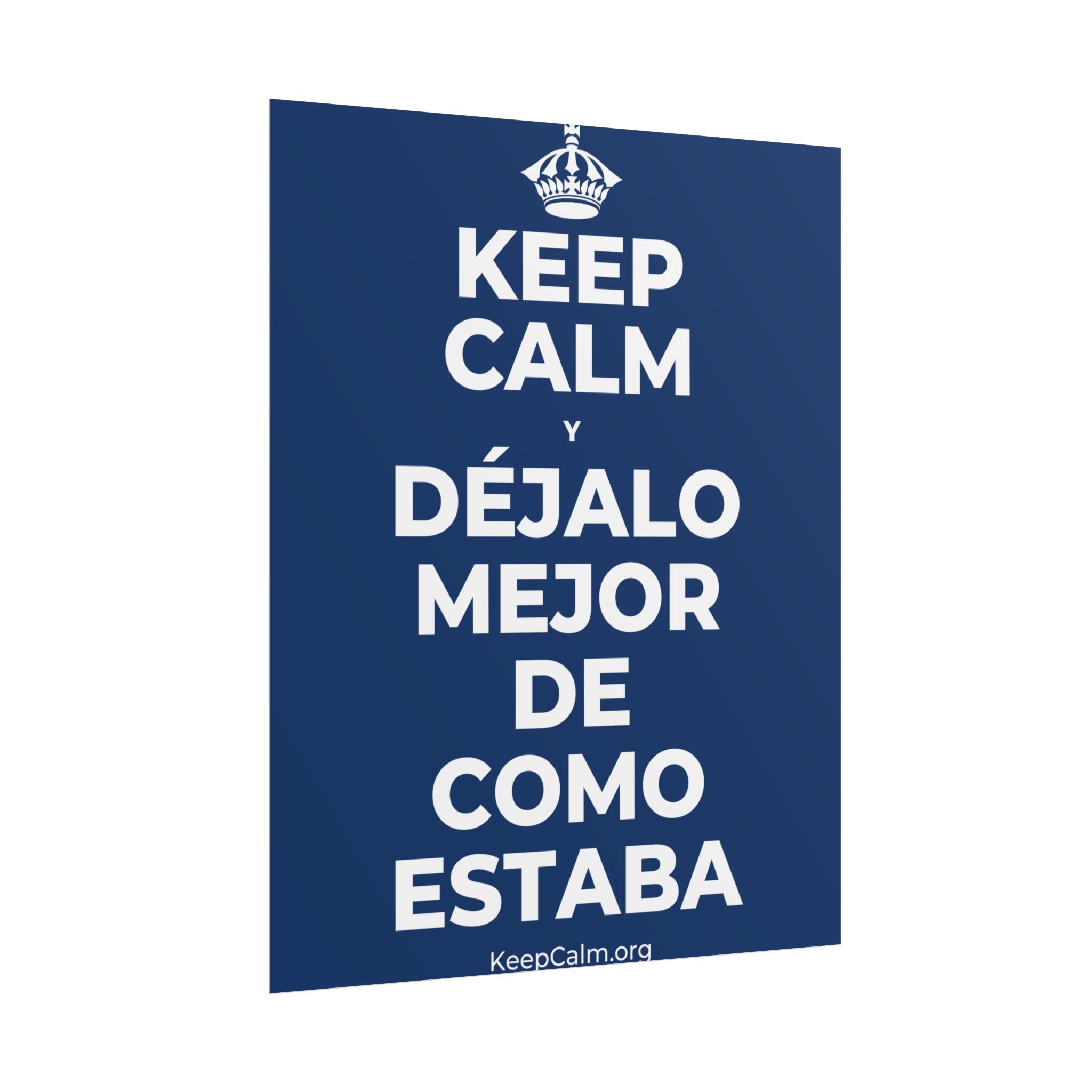 KEEP CALM Y DÉJALO MEJOR DE COMO ESTABA Poster