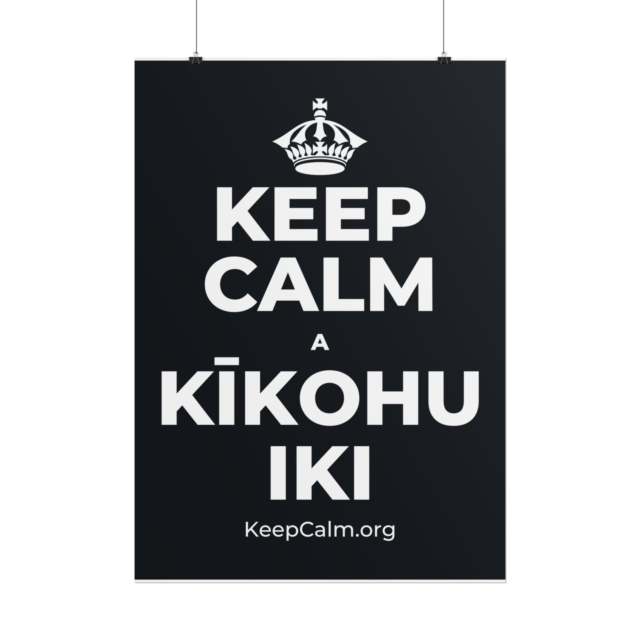 KEEP CALM A KĪKOHU IKI Poster (Dark)