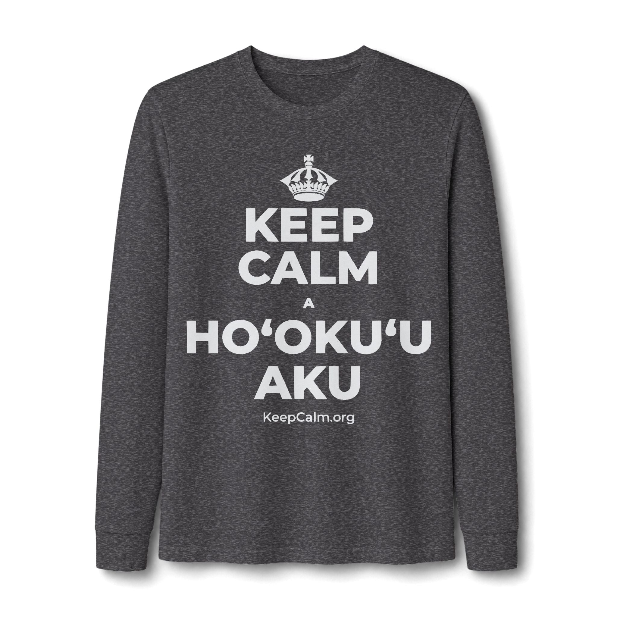 KEEP CALM A HOʻOKUʻU AKU Long Sleeve Tee