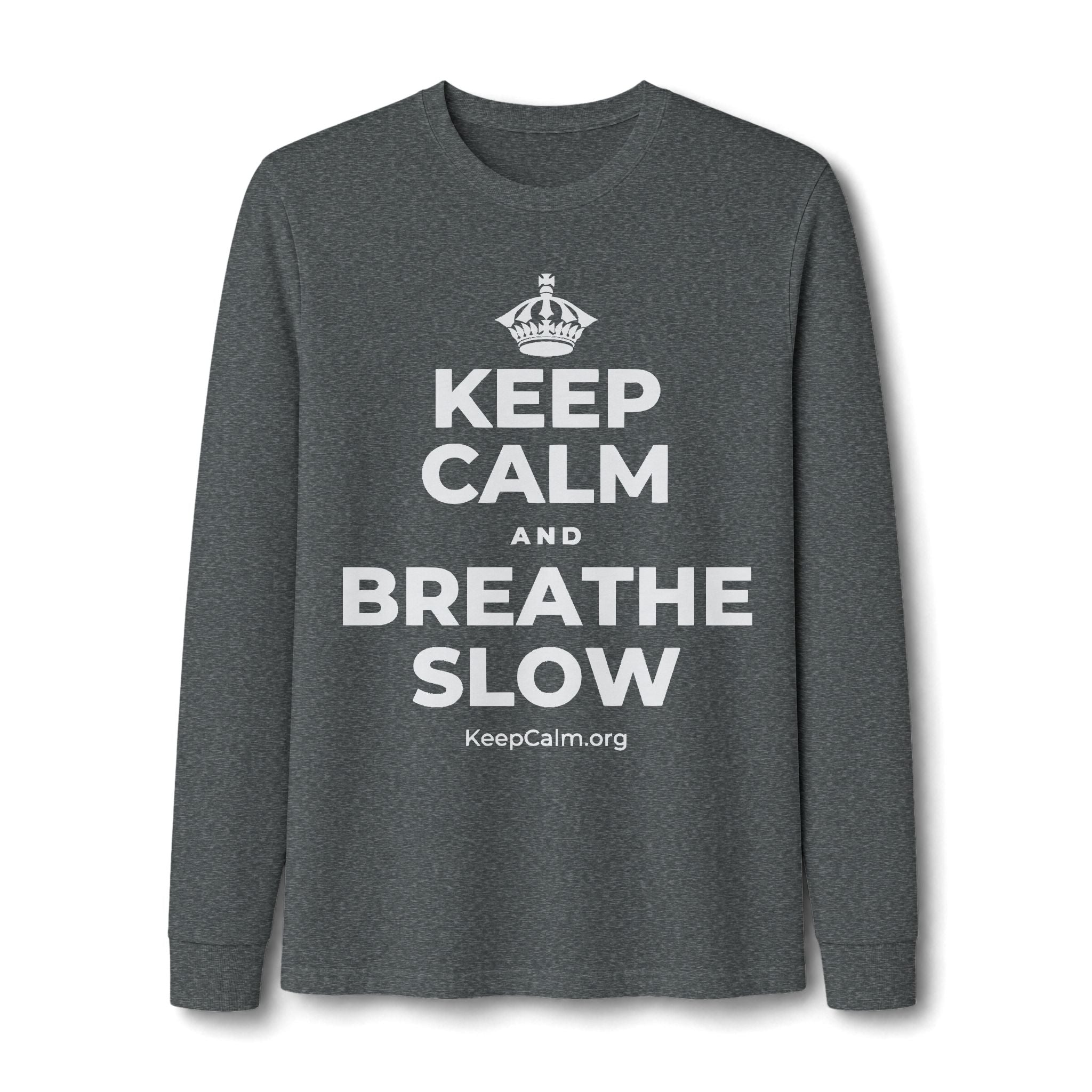 KEEP CALM AND BREATHE SLOW Long Sleeve Tee