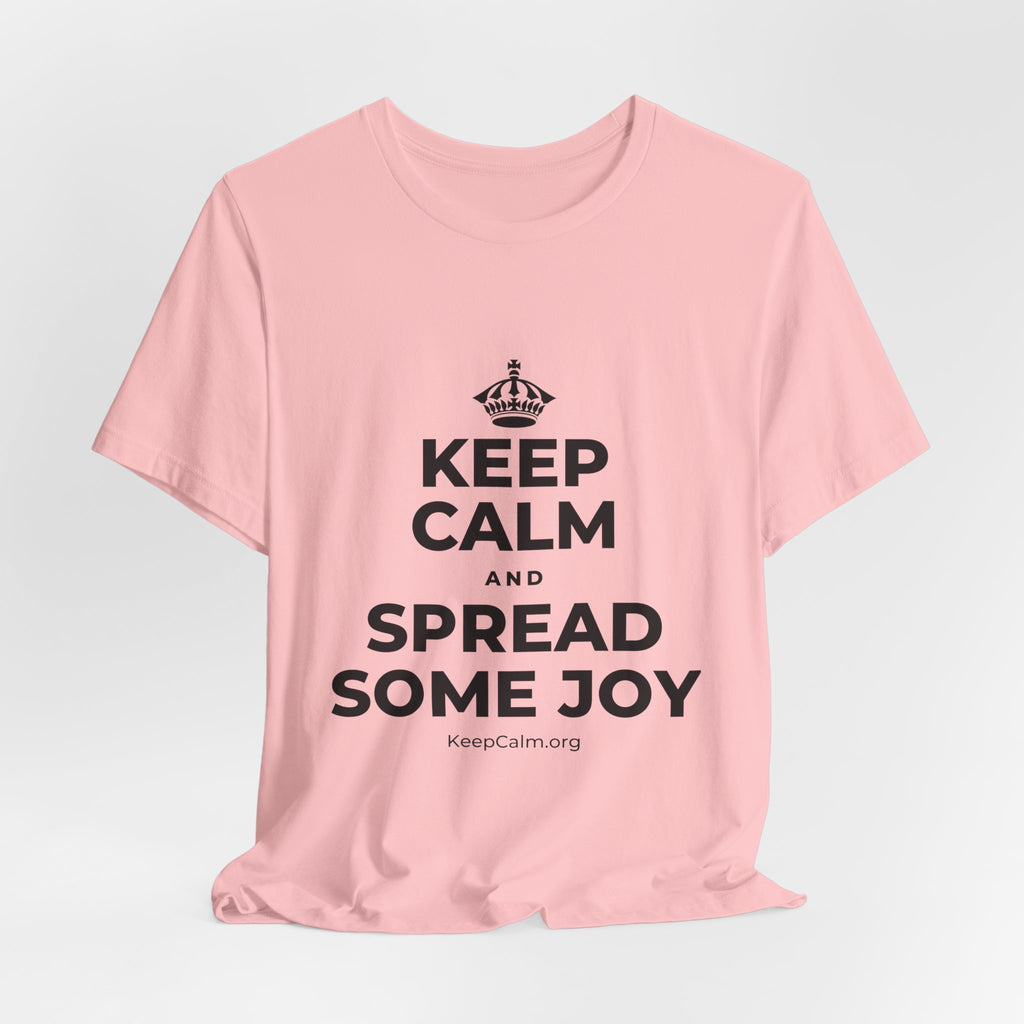 KEEP CALM AND SPREAD SOME JOY T-Shirt (White–Asphalt)