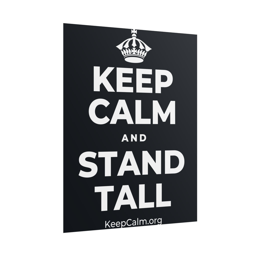 KEEP CALM AND STAND TALL Poster (Dark)