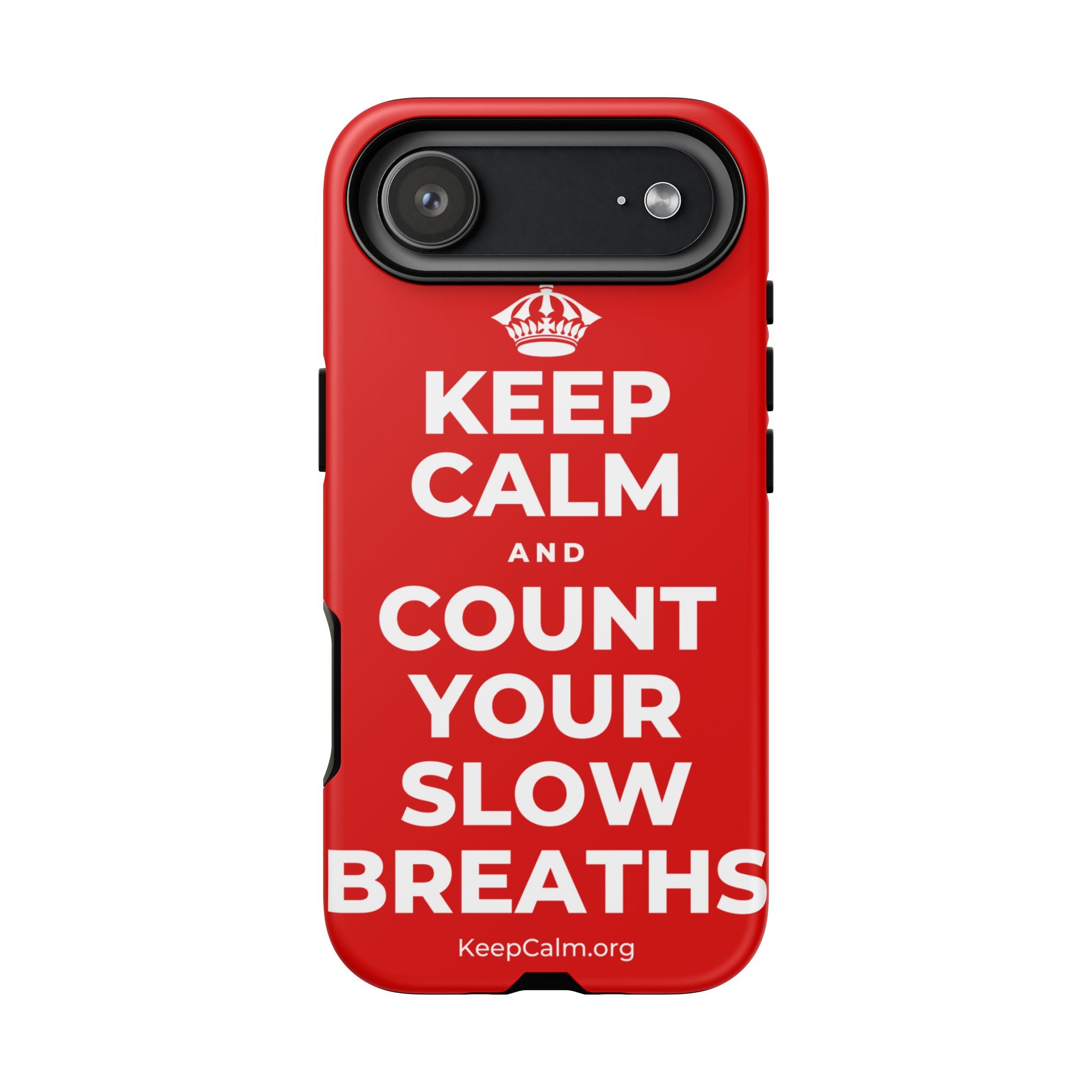 KEEP CALM AND COUNT YOUR SLOW BREATHS Phone Case