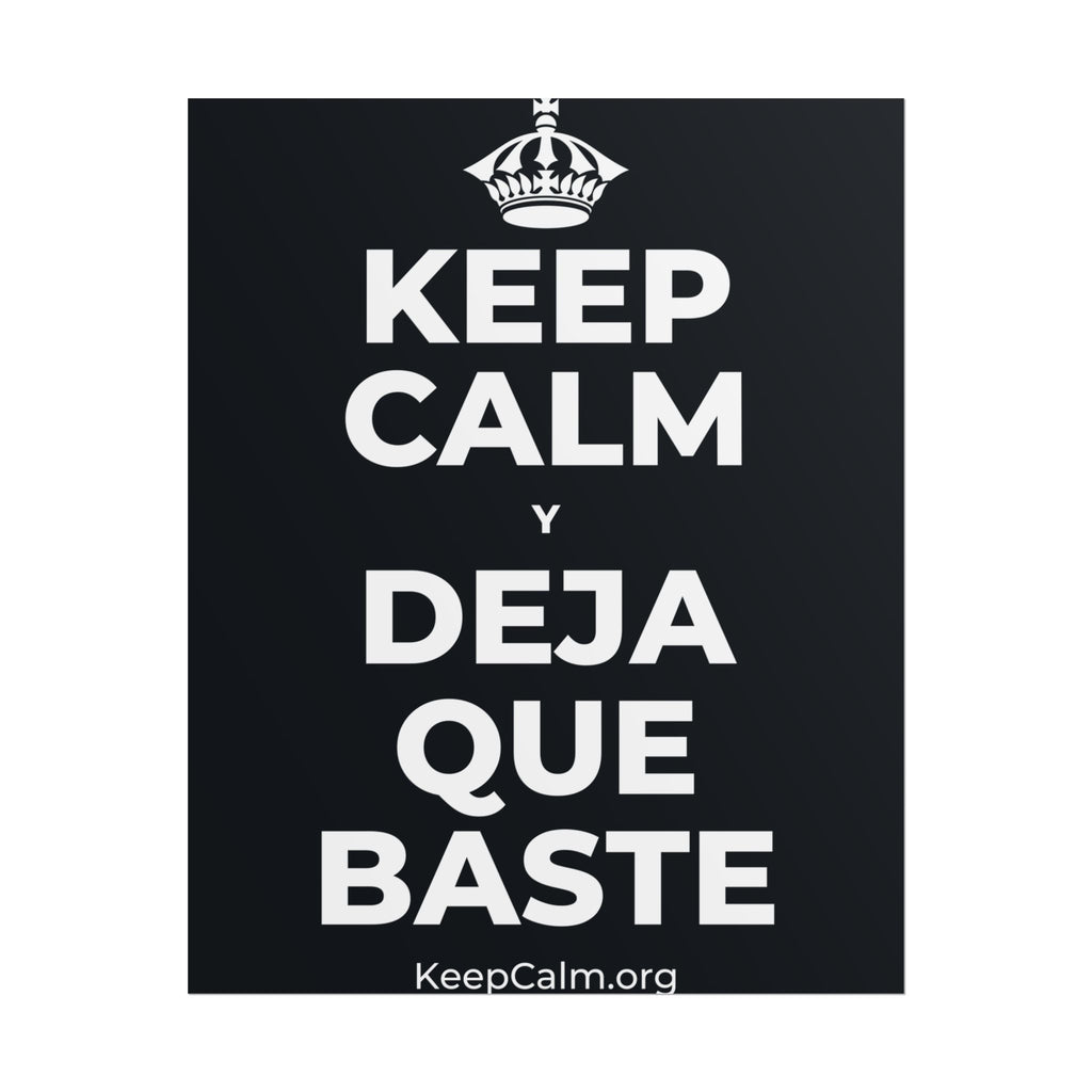 KEEP CALM Y DEJA QUE BASTE Poster (Dark)