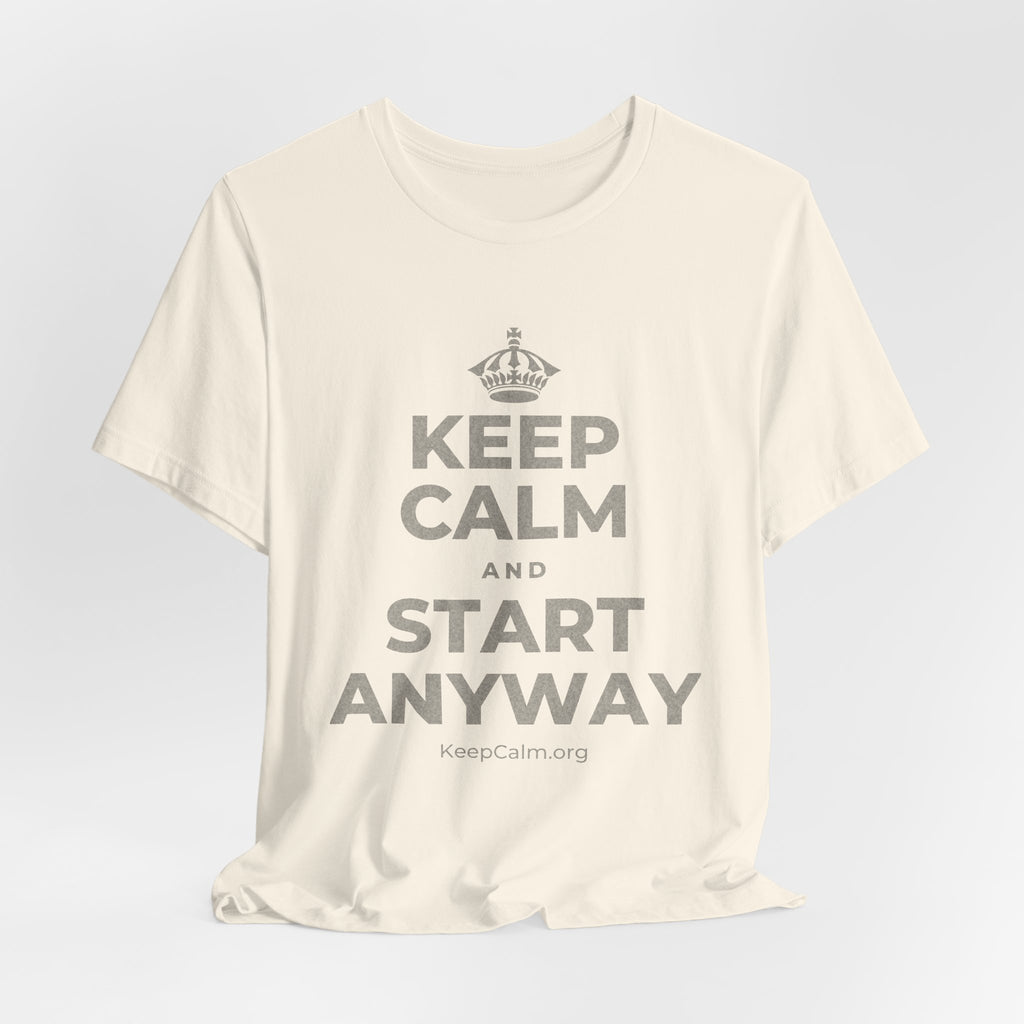 KEEP CALM AND START ANYWAY T-Shirt (White–Asphalt)