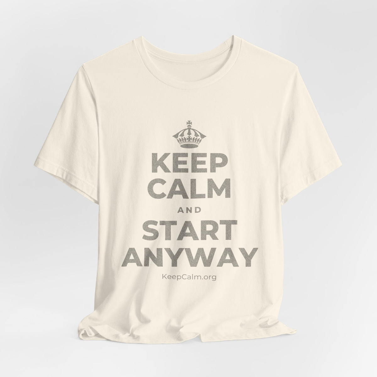 KEEP CALM AND START ANYWAY T-Shirt (White–Asphalt)