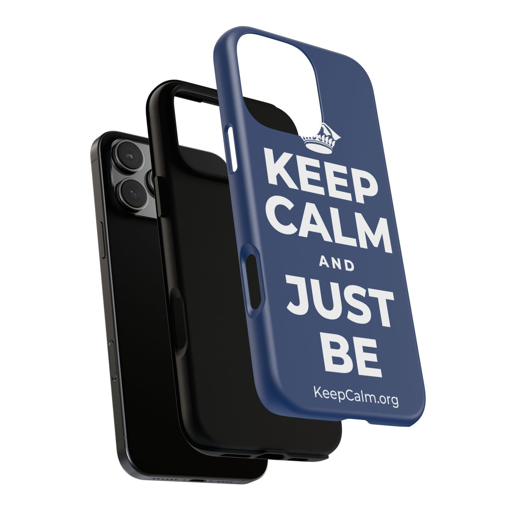 KEEP CALM AND JUST BE Phone Case