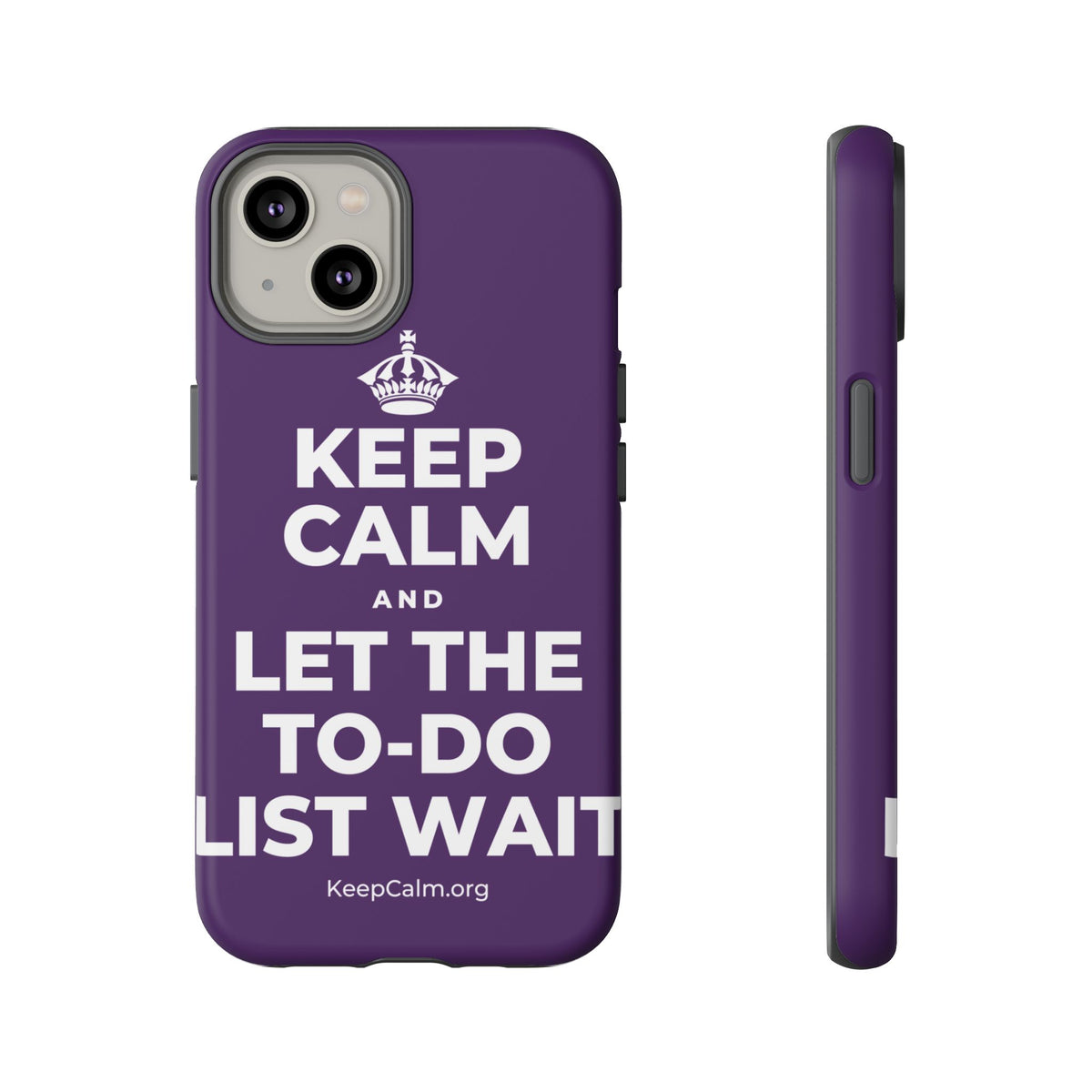 KEEP CALM AND LET THE TO-DO LIST WAIT Phone Case