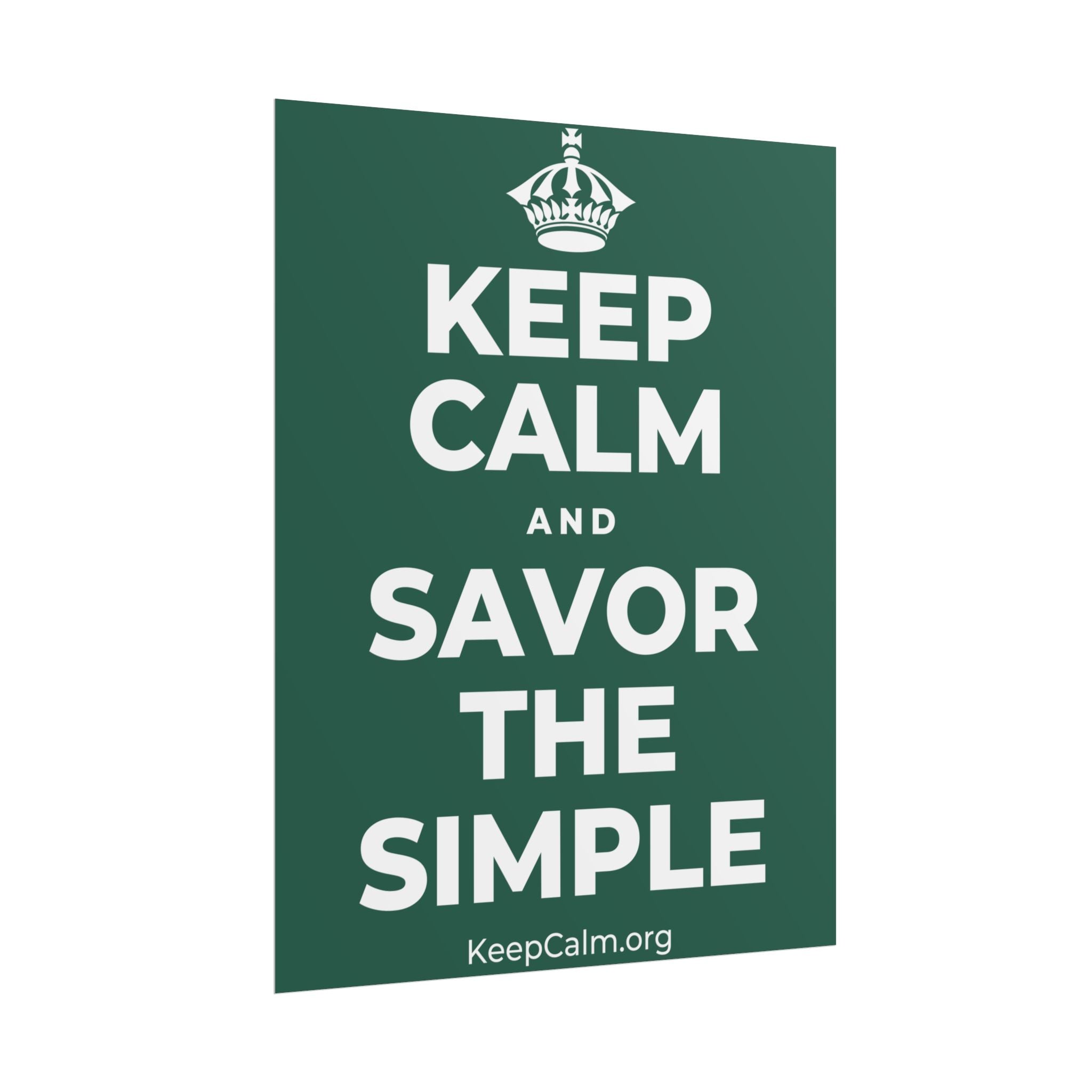 KEEP CALM AND SAVOR THE SIMPLE Poster