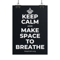 KEEP CALM AND MAKE SPACE TO BREATHE Poster (Dark)
