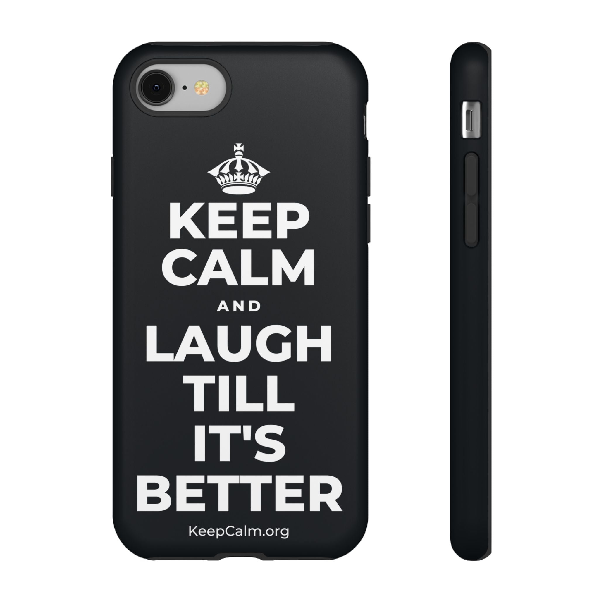 KEEP CALM AND LAUGH TILL IT'S BETTER Phone Case (Dark)