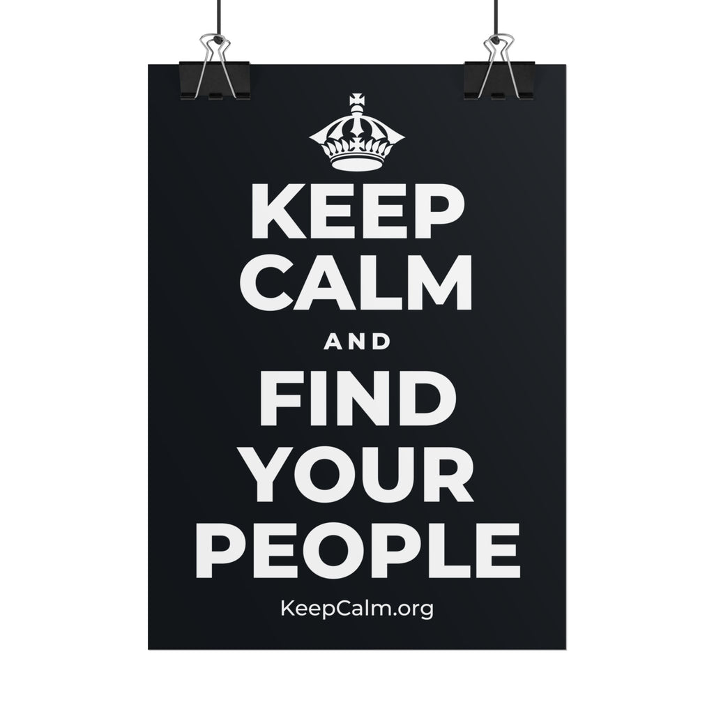 KEEP CALM AND FIND YOUR PEOPLE Poster (Dark)