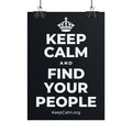 KEEP CALM AND FIND YOUR PEOPLE Poster (Dark)