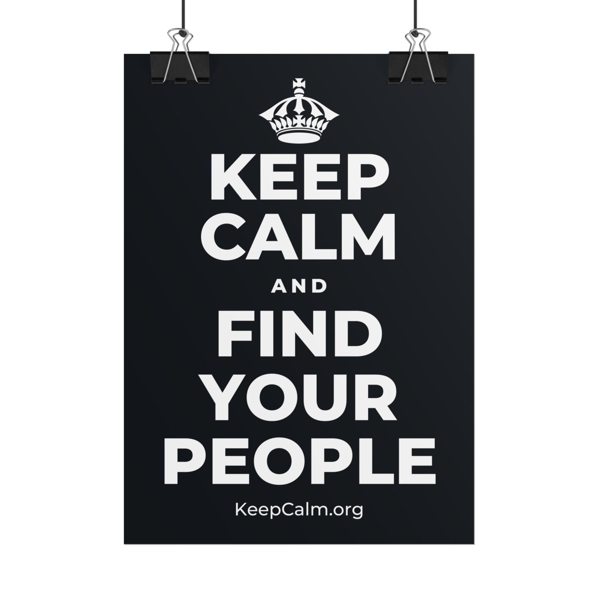 KEEP CALM AND FIND YOUR PEOPLE Poster (Dark)