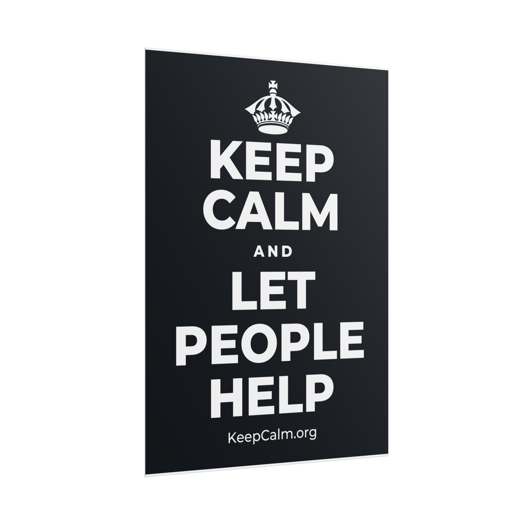 KEEP CALM AND LET PEOPLE HELP Poster (Dark)