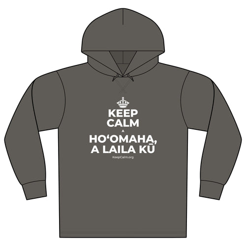 KEEP CALM A HOʻOMAHA, A LAILA KŪ Organic Hoodie Tee
