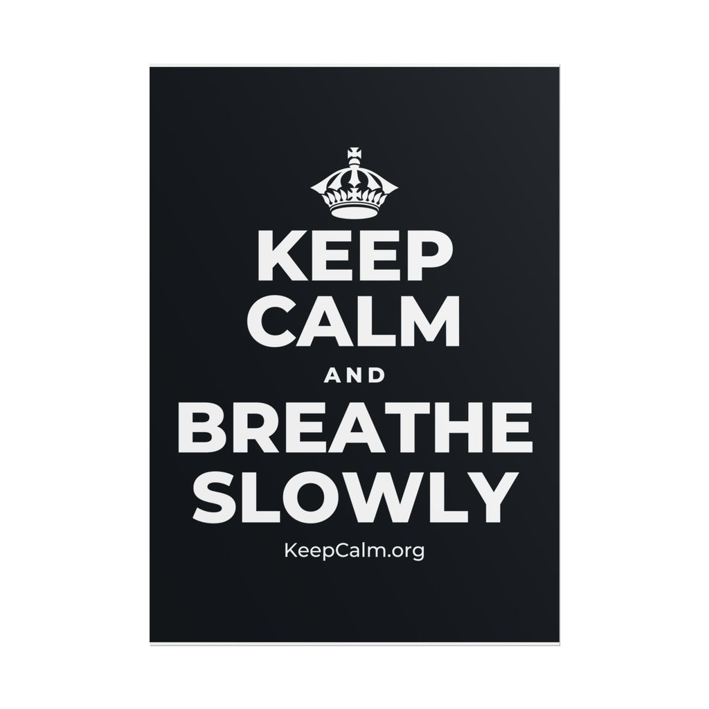 KEEP CALM AND BREATHE SLOWLY Poster (Dark)
