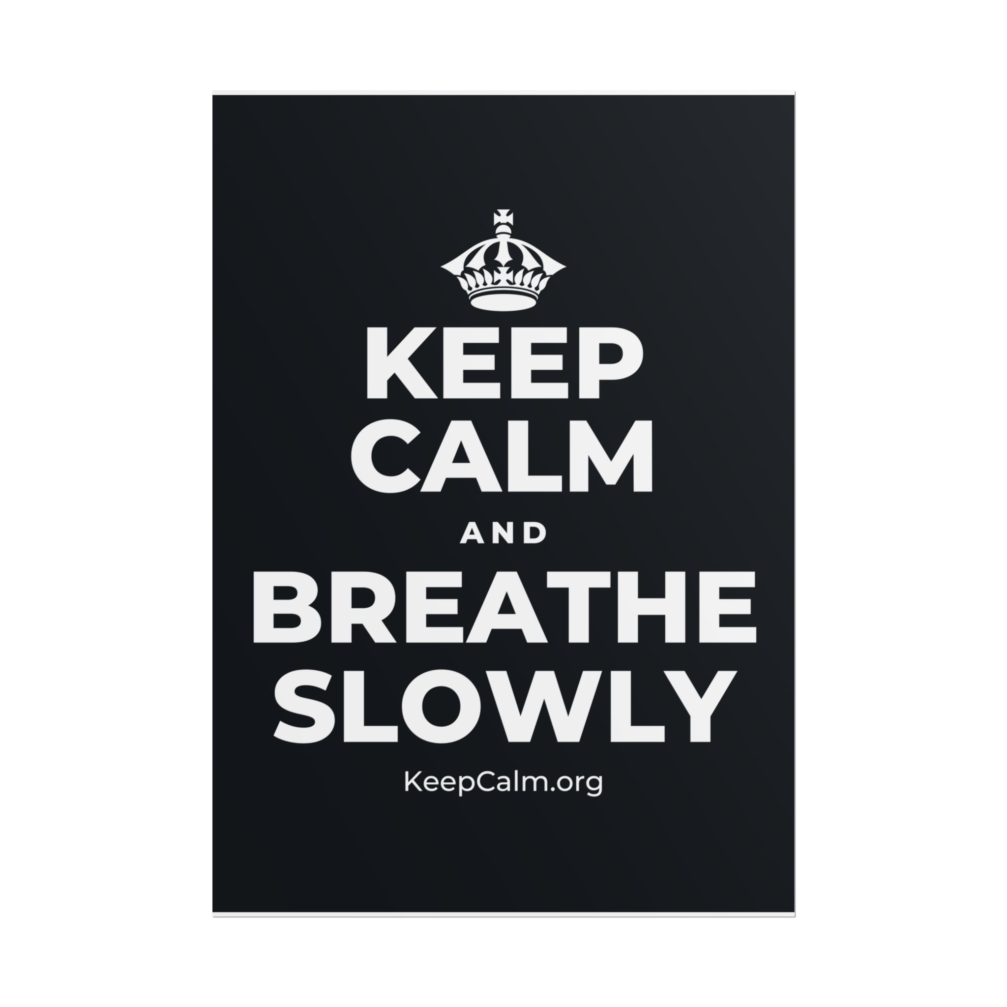 KEEP CALM AND BREATHE SLOWLY Poster (Dark)