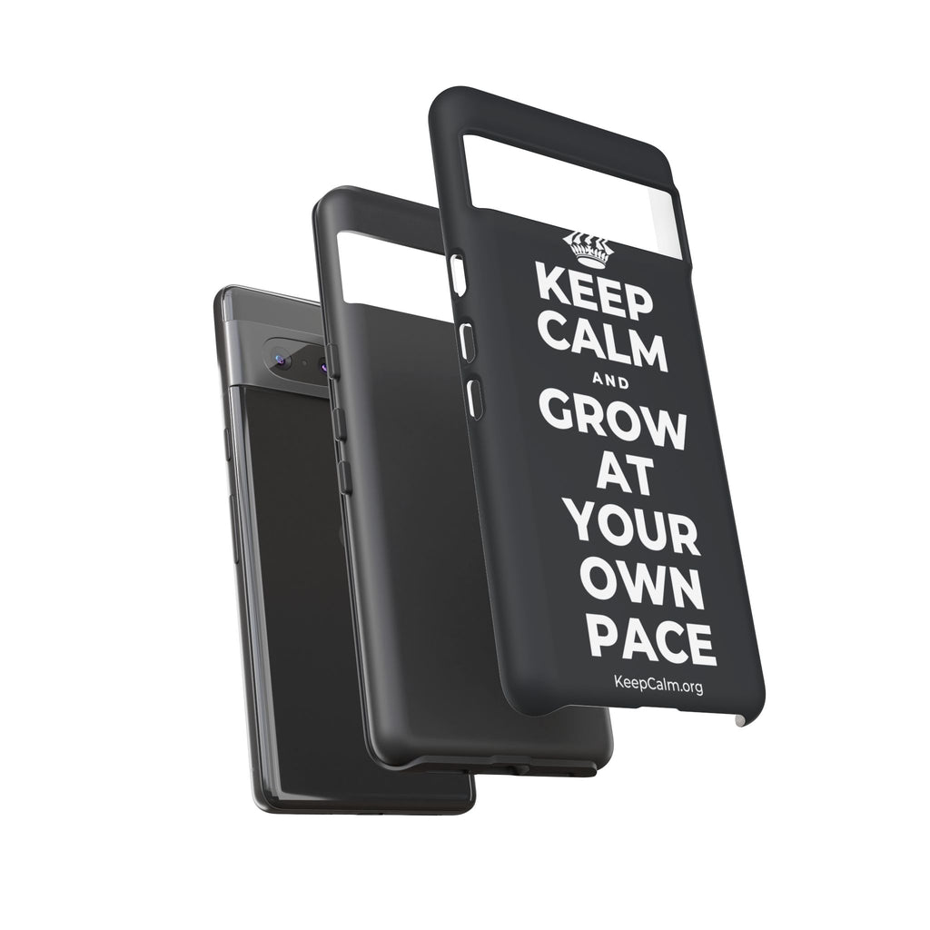 KEEP CALM AND GROW AT YOUR OWN PACE Phone Case (Dark)