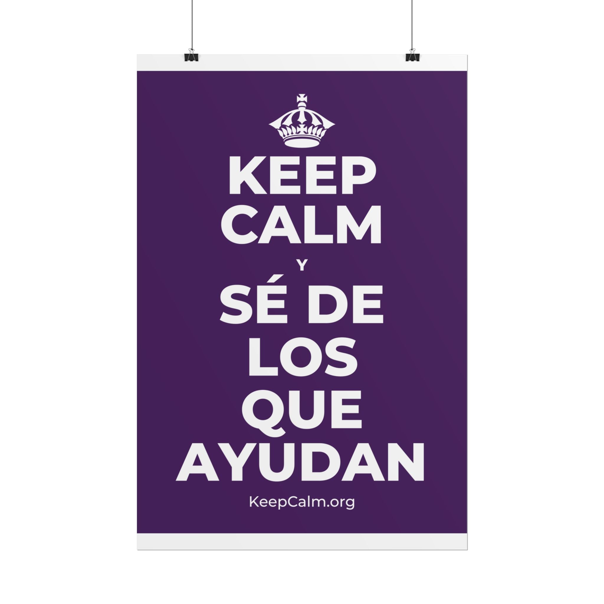 KEEP CALM Y SÉ DE LOS QUE AYUDAN Poster