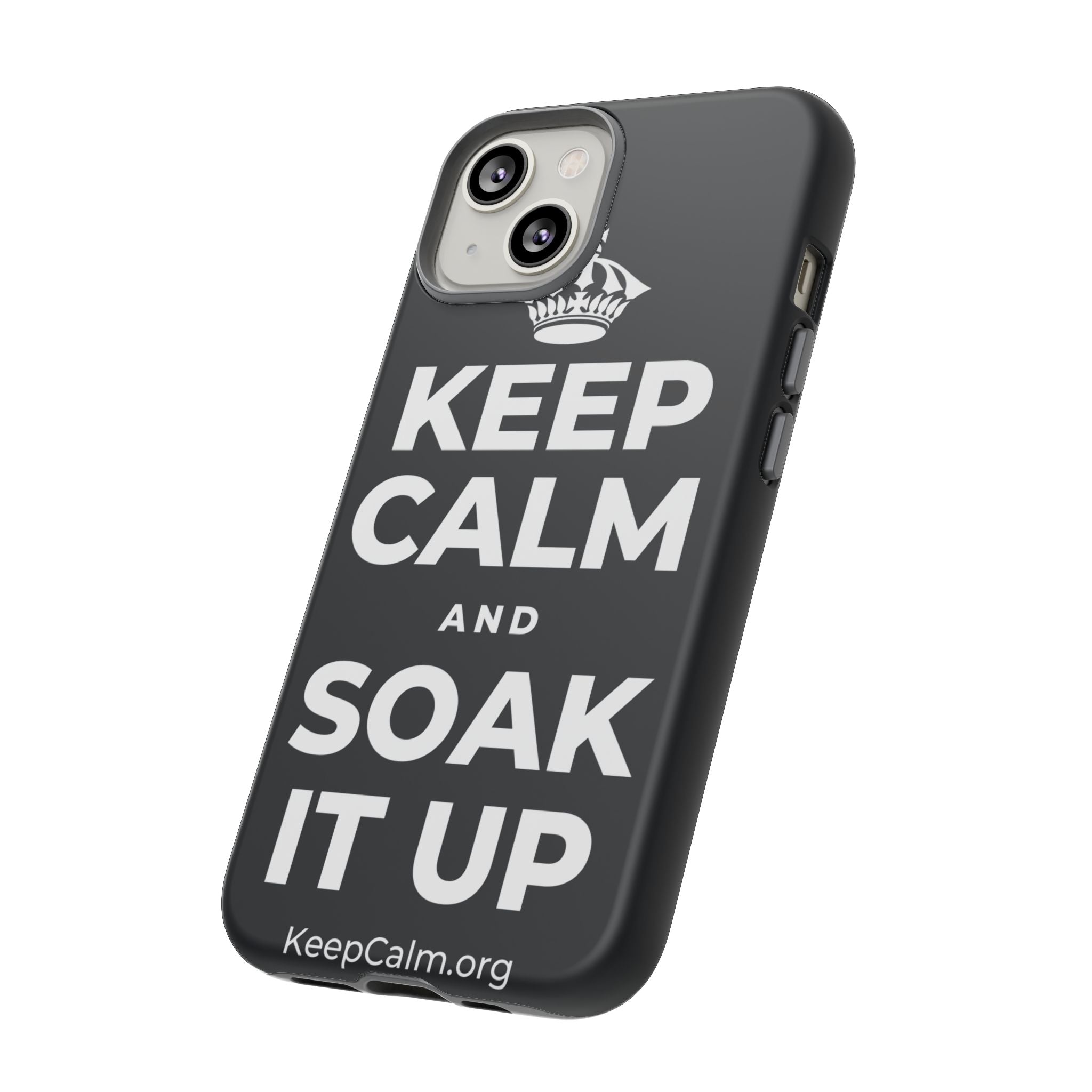 KEEP CALM AND SOAK IT UP Phone Case (Dark)