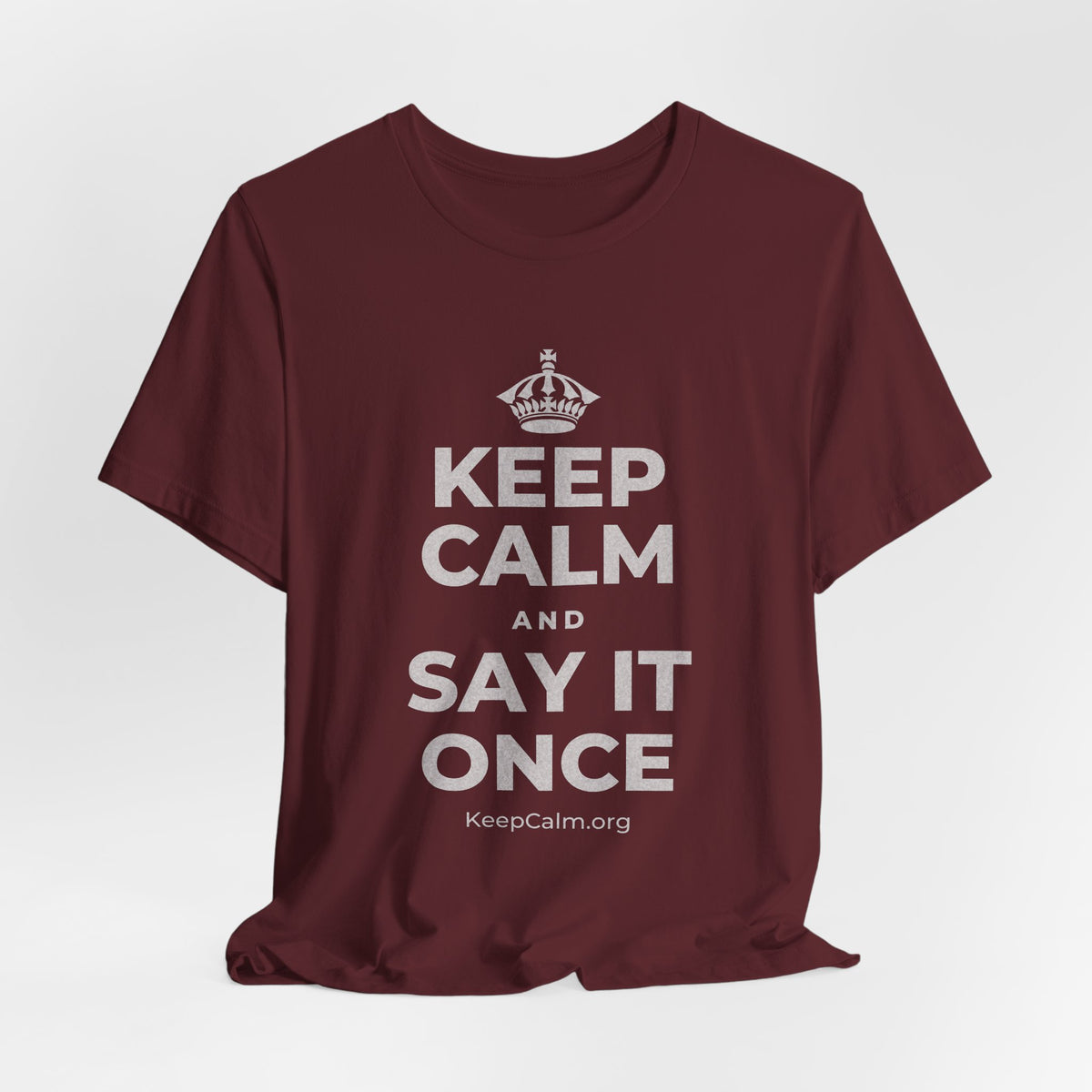 KEEP CALM AND SAY IT ONCE T-Shirt (Baby Blue–Silver)