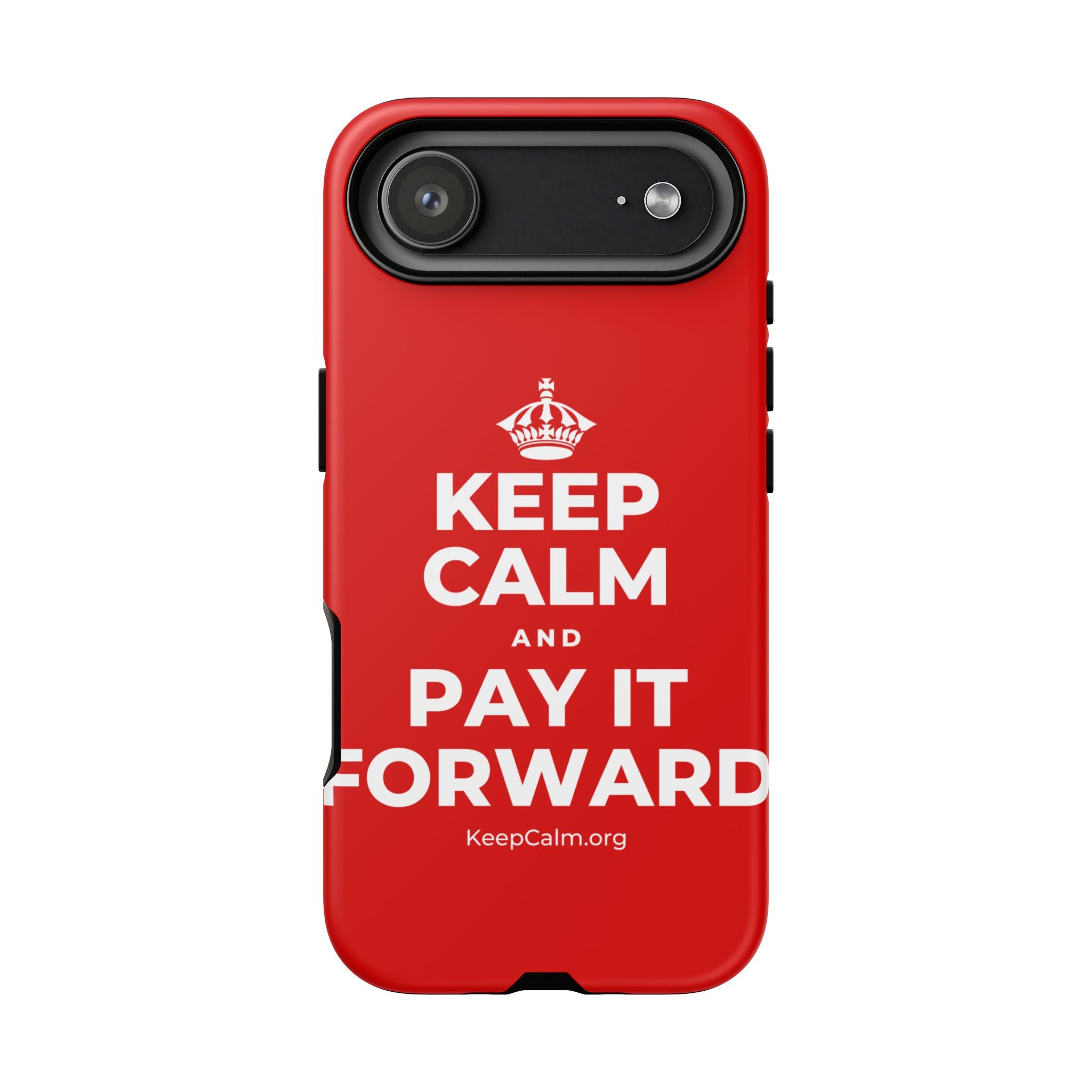 KEEP CALM AND PAY IT FORWARD Phone Case