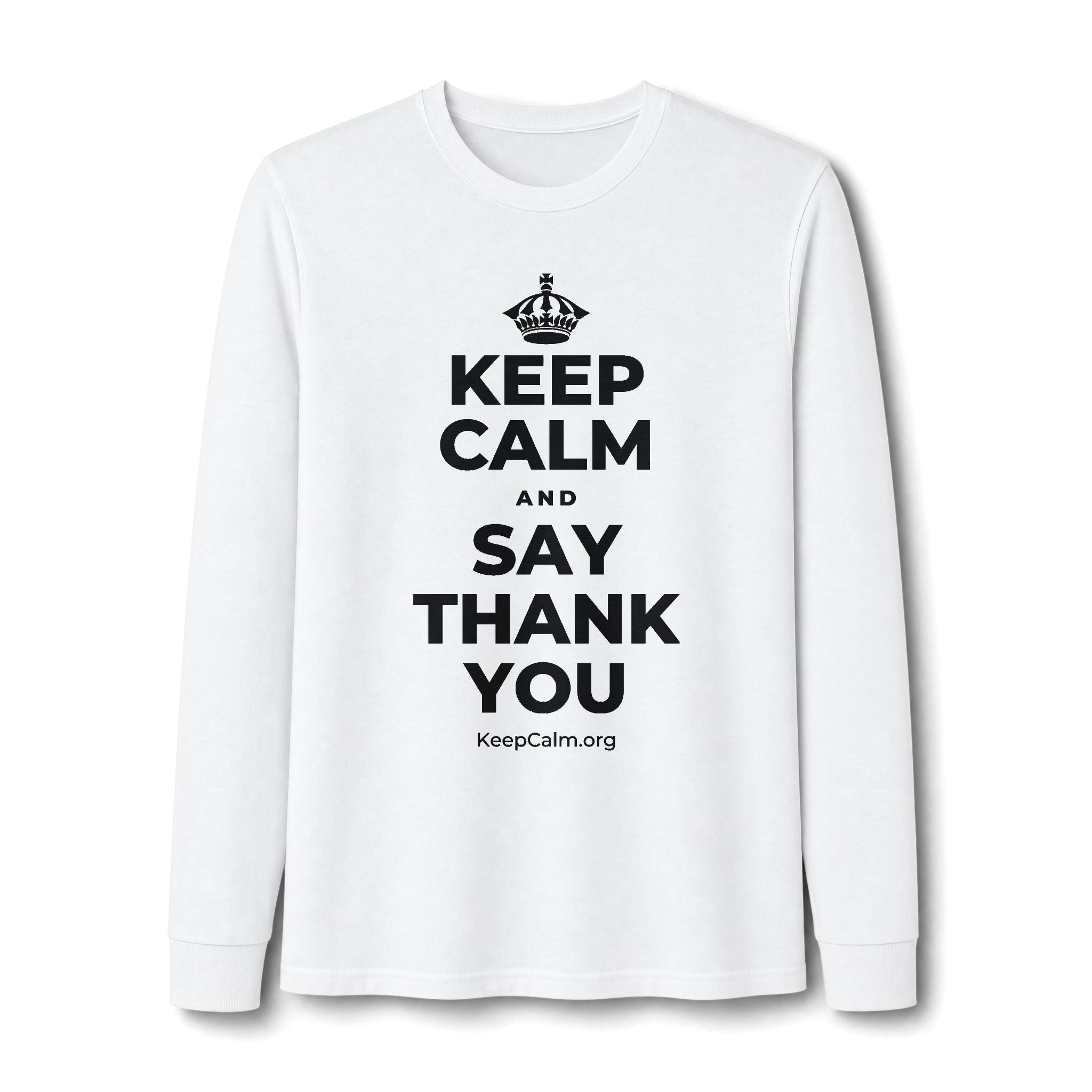 KEEP CALM AND SAY THANK YOU Long Sleeve Tee