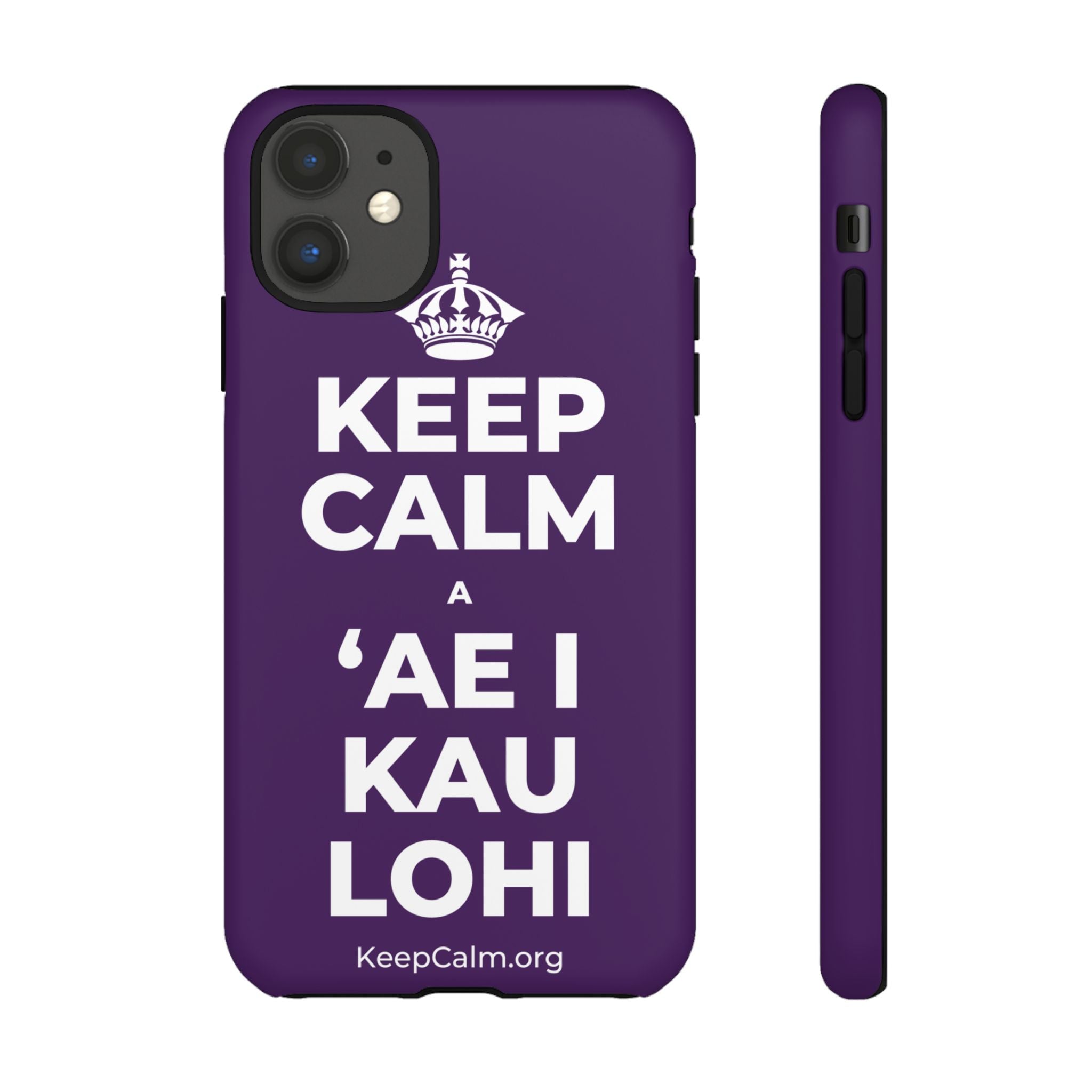 KEEP CALM A ʻAE I KAU LOHI Phone Case