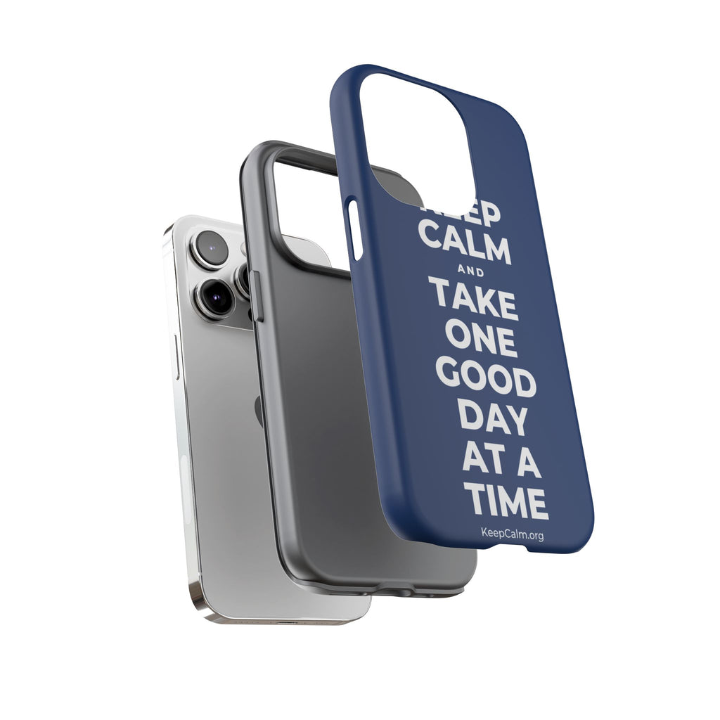 KEEP CALM AND TAKE ONE GOOD DAY AT A TIME Phone Case
