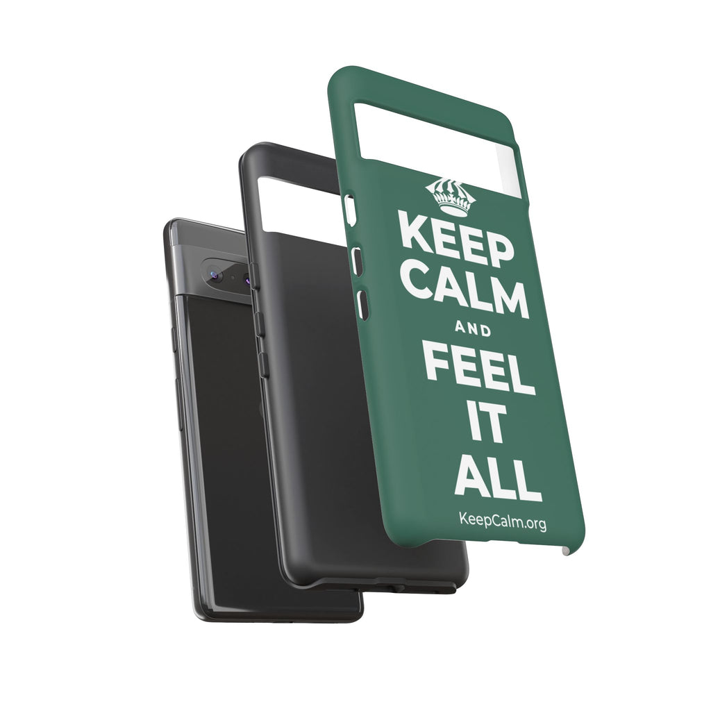 KEEP CALM AND FEEL IT ALL Phone Case