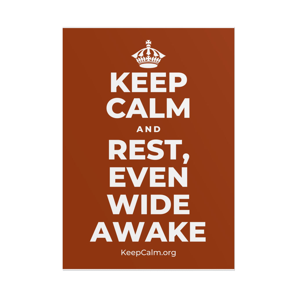 KEEP CALM AND REST, EVEN WIDE AWAKE Poster